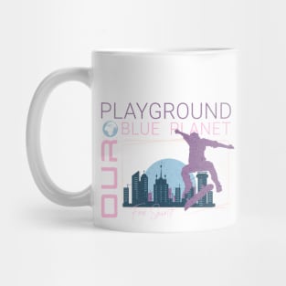 Playground Skate Planet Earth Playground City Good Vibes Free Spirit Mug